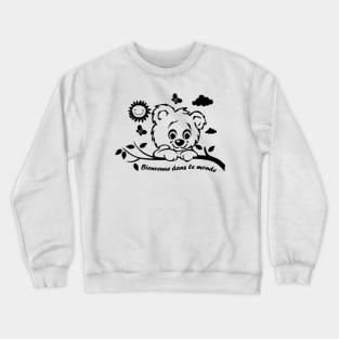 Bienvenue dans le monde Crewneck Sweatshirt